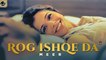 Rog Ishqe Da | Meer | B Praak | Latest Punjabi Song 2021 | Japas Music