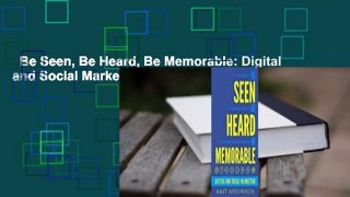 Be Seen, Be Heard, Be Memorable: Digital and Social Marketing Strategy  Review