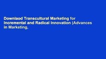 Downlaod Transcultural Marketing for Incremental and Radical Innovation (Advances in Marketing,