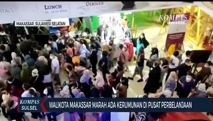 Walikota Makassar Marah Ada Kerumunan Dipusat Perbelanjaan