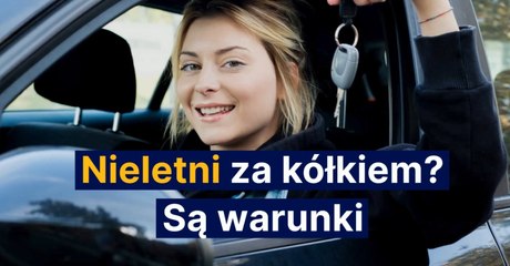Niepełnoletni za kółkiem? Są warunki