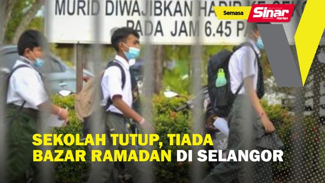 Sekolah tutup, tiada bazar Ramadan di Selangor