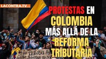 Las protestas en Colombia, más allá de la reforma tributaria