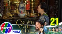 Nghiệp sinh tử - Phần 2 | Tập 21[3]: Ấm ức vì chúc thư Trương lão gia để lại, bà Cả quay sang trách con trai