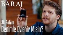 Benimle evlenir misin Zahra? - Baraj 38. Bölüm