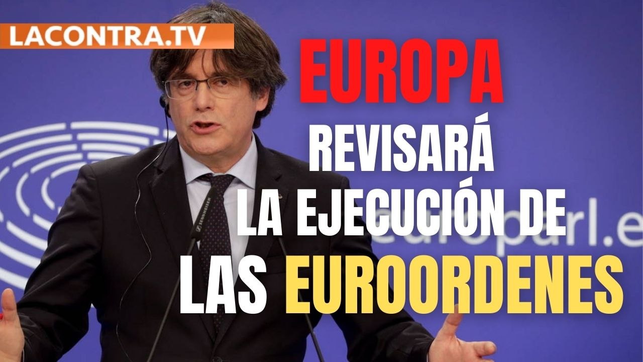 La UE revisará la negativa de Bélgica a ejecutar la euroorden contra fugados del ‘procés’