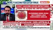 Post Vaccine Covid Infections How To Avoid Re-Infections NewsX