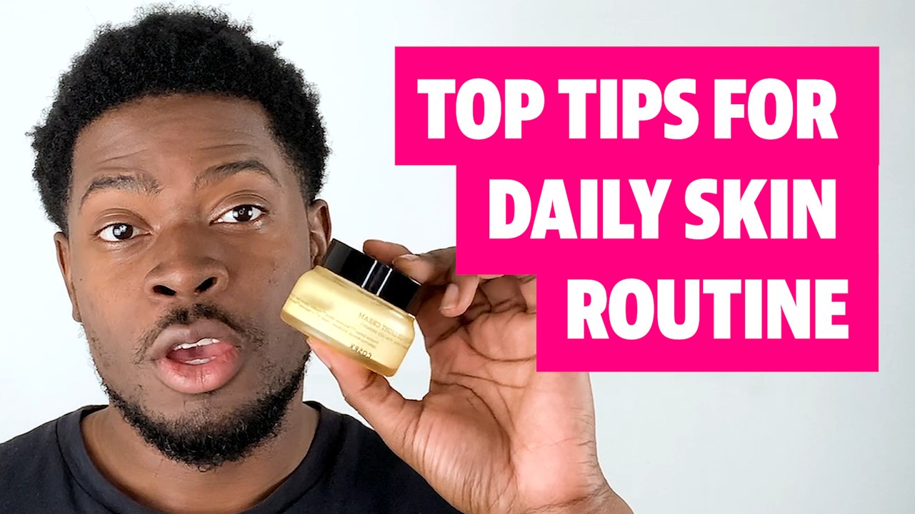 Top tips for daily skin routine