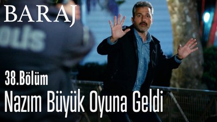 Nazım büyük oyuna geldi - Baraj 38. Bölüm