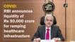 RBI announces liquidity of Rs 50,000 crore for ramping healthcare infrastructure