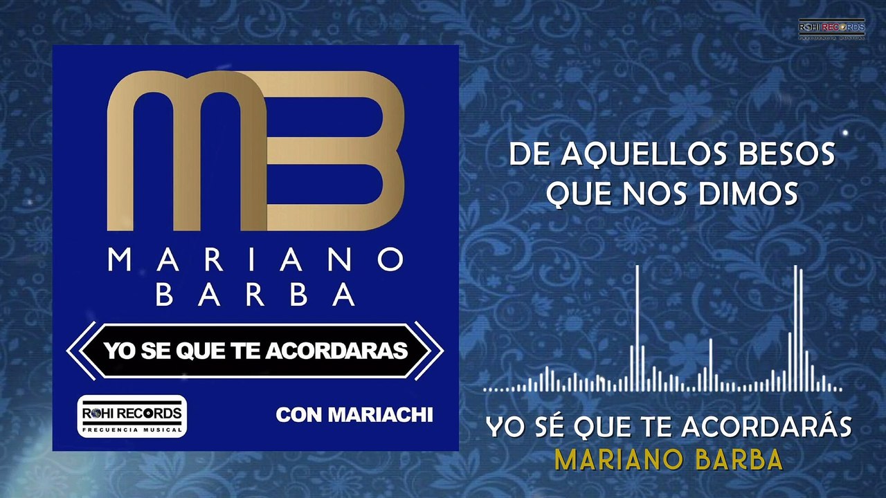 Mariano Barba - Yo Sé Que Te Acordarás (VideoLyrics)
