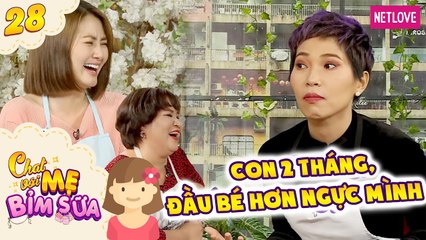Tâm Sự Mẹ Bỉm Sữa - Tập 28: Tác giả Uyên Bùi ngực tắc sữa còn to hơn con, hài hước kể chuyện bầu bì