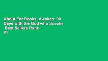 About For Books  Awaken: 90 Days with the God who Speaks  Best Sellers Rank : #1