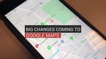 Big Changes Coming to Google Maps