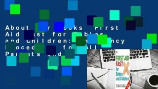 About For Books  First Aid Fast for Babies and Children: Emergency Procedures for All Parents and