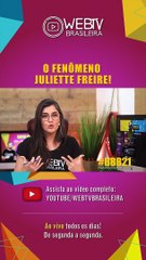 BBB21: O FENÔMENO JULIETTE FREIRE!