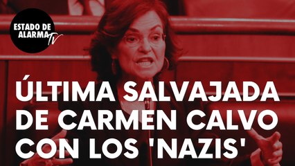 La última salvajada de la socialista Carmen Calvo sobre los ‘nazis’ para atacar a Ayuso