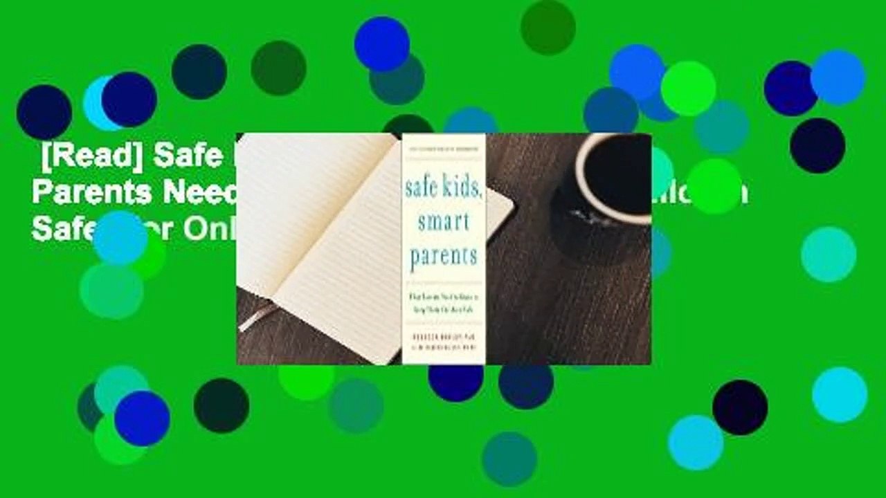 [Read] Safe Kids, Smart Parents: What Parents Need to Know to Keep Their Children Safe  For Online
