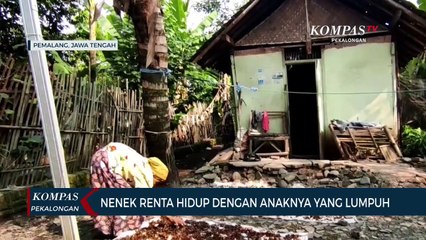Nenek Renta Hidup dengan Anaknya yang Lumpuh