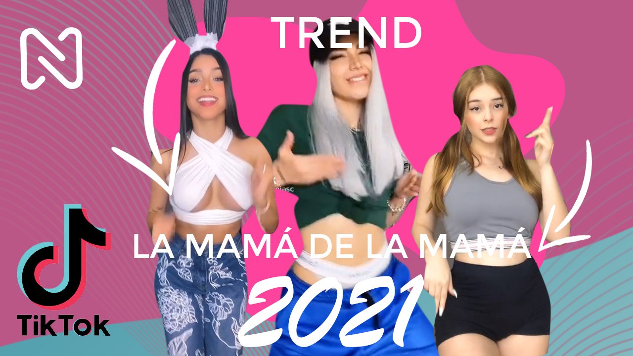 CONOCE el Nuevo TREND: LA MAMÁ DE LA MAMÁ en TikTok - Mayo 2021