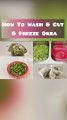 How To Wash | Dry | Cut | And Freeze Okra | lady finger|  بھنڈی Tips By CWMAP