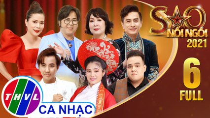 Sao Nối Ngôi 2021 - Tập 6 FULL: Điểm hẹn Sao nối ngôi