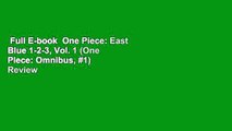 Full E-book  One Piece: East Blue 1-2-3, Vol. 1 (One Piece: Omnibus, #1)  Review