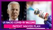 Joe Biden's Administration Says It Will Allow Patent Waiver For Coronavirus Vaccines
