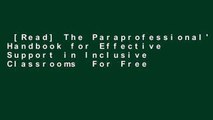 [Read] The Paraprofessional's Handbook for Effective Support in Inclusive Classrooms  For Free