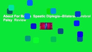 About For Books  Spastic Diplegia--Bilateral Cerebral Palsy  Review