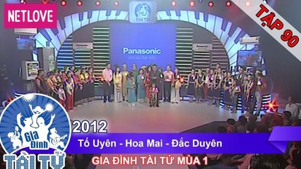 Gia Đình Tài Tử | Mùa 1 - Tập 90: Tố Uyên - Hoa Mai - Đắc Duyên