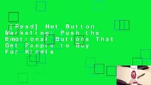 [Read] Hot Button Marketing: Push the Emotional Buttons That Get People to Buy  For Kindle
