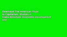 Downlaod The American Road to Capitalism: Studies in Class-Structure, Economic Development and