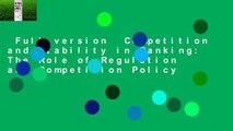 Full version  Competition and Stability in Banking: The Role of Regulation and Competition Policy