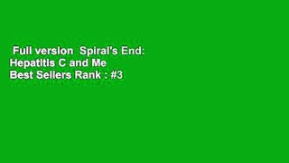 Full version  Spiral's End: Hepatitis C and Me  Best Sellers Rank : #3