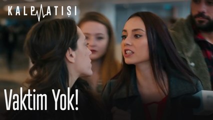 Seninle oynayacak vaktim yok!