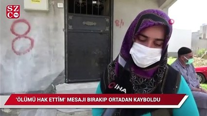 "Ölümü hak ettim" notu bırakan adam 4 gündür kayıp