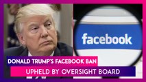 Donald Trump's Facebook Ban Upheld By Oversight Board, Asks Mark Zuckerberg Team To Review It In 6 Months