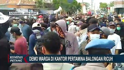 Ricuh! Demo Warga di Kantor Pertamina Balongan