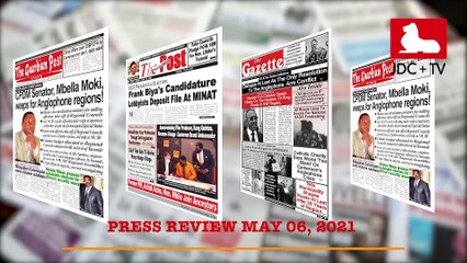 CAMEROONIAN PRESS REVIEW FOR MAY 06, 2021
