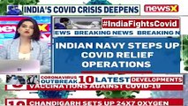 Indian Navy Steps Up Covid Relief Operations 9 Warships Transporting Oxygen NewsX