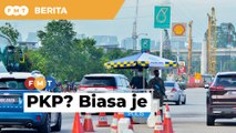 PKP? Biasa je bagi warga Selangor, KL