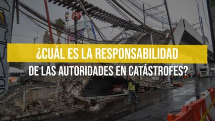 ¿Cuál es la responsabilidad de las autoridades en catástrofes?