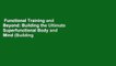 Functional Training and Beyond: Building the Ultimate Superfunctional Body and Mind (Building