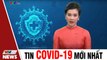 Bản tin Covid tối 6/5 - Tin tức Thời sự Covid tổng hợp cuối ngày  VTVcab