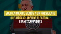 Solo en México vemos a un presidente que ataca al árbitro electoral: Francisco Garfias