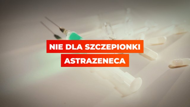 Nie dla szczepionki AstraZeneca