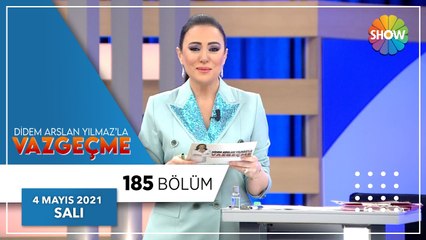 Didem Arslan Yılmaz'la Vazgeçme 185.Bölüm | 4 Mayıs 2021