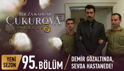 Bir Zamanlar Çukurova 95. Bölüm