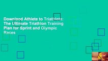Downlaod Athlete to Triathlete: The Ultimate Triathlon Training Plan for Sprint and Olympic Races